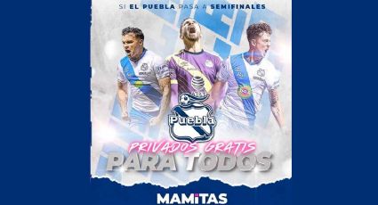 Club Mamitas 'calienta' la liguilla: PRIVADOS GRATIS si el Puebla avanza a la semifinal