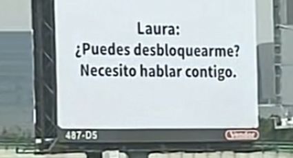 Hombre usa espectaculares para ofrecer disculpas a 'Laura'