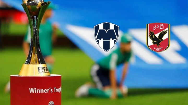 Monterrey vs Al Ahly horario y dónde ver EN VIVO Mundial de Clubes