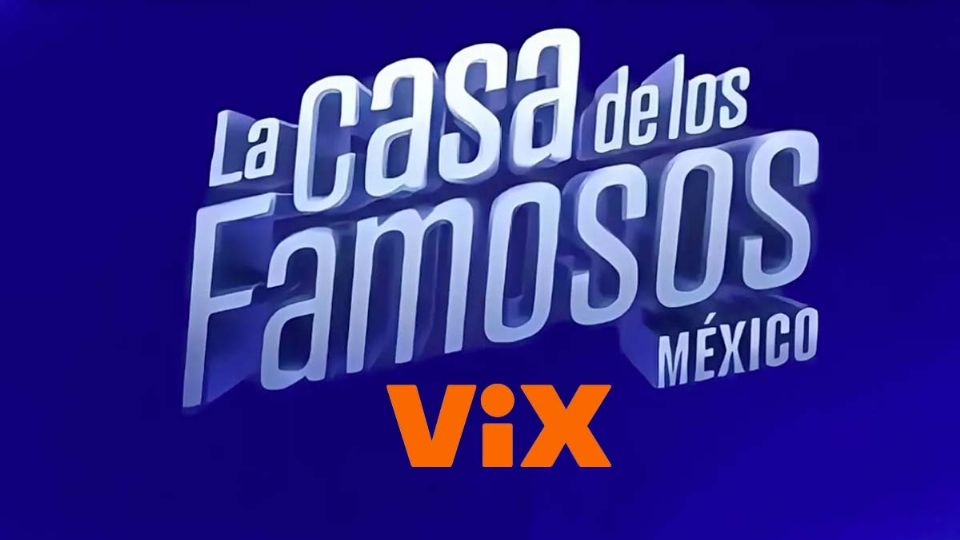 Contrata tu paquete Vix para ver La Casa de los Famosos México
