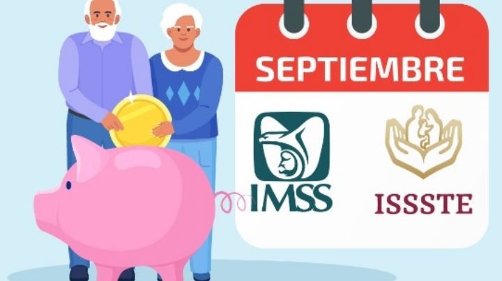 Pensión IMSS, ISSSTE y Bienestar: Estas son las fechas de depósito en septiembre
