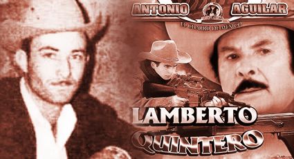 ¿Por qué era tan famoso Lamberto Quintero que hasta corrido le compuso Antonio Aguilar?
