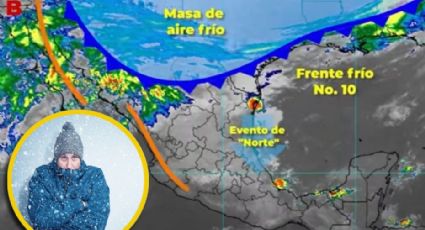 Tormenta invernal llega a México junto al Frente Frío 10; heladas y bajas temperaturas en estos estados