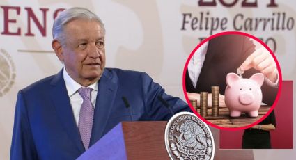 'Las Afores no se tocan': López Obrador defiende la propuesta del fondo de pensiones