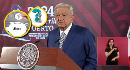 ¿Me quitarán mi Afore? Así funcionará la iniciativa de pensiones de AMLO