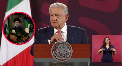 AMLO lamenta muerte del presidente de Irán: "nuestro más profundo pésame"