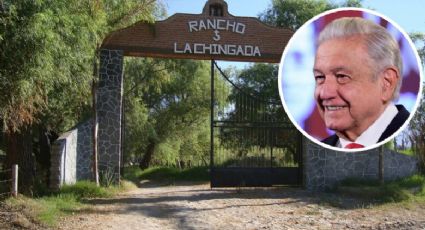 Adiós AMLO: dónde está 'La Chingada', el rancho donde vivirá López Obrador después de su sexenio