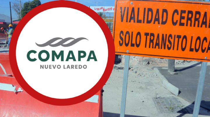 Comapa: esta importante calle será cerrada por conexión de drenaje en Nuevo Laredo; ¿cuándo?