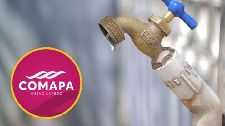 Comapa: habrá baja presión de agua HOY para estas colonias en Nuevo Laredo