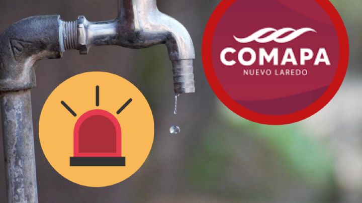 Atención: Comapa suspenderá HOY servicio de agua en 81 colonias de Nuevo Laredo