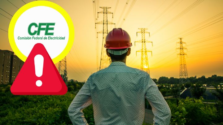 CFE anuncia apagón de 5 horas este sábado 21 de junio; estas son las zonas afectadas