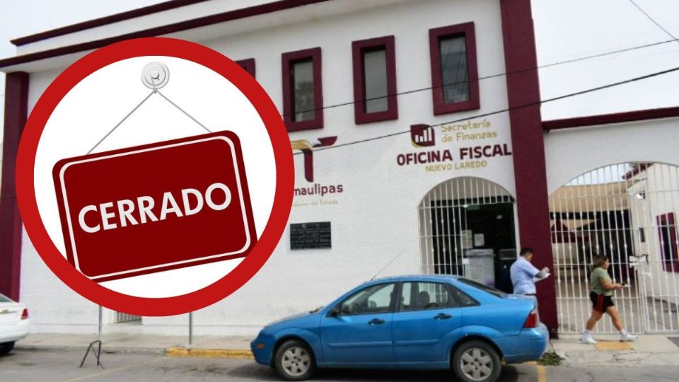 Nuevo Laredo: oficina Fiscal cerrara sus puertas por Semana Santa; ¿a partir de cuando?