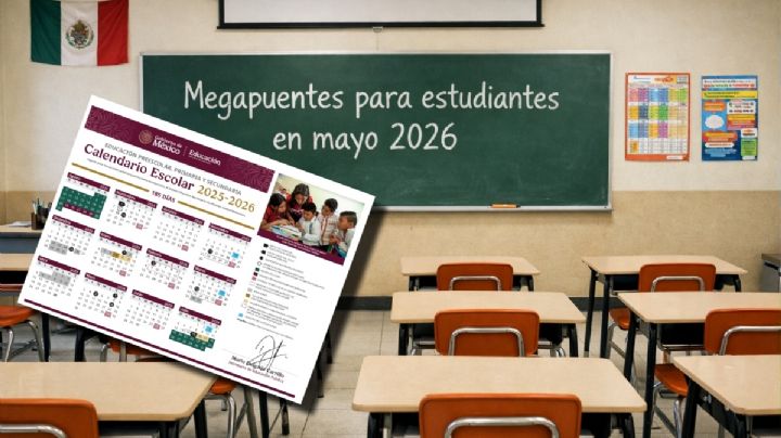 ¿Habrá megapuente de 6 días en mayo?; esto dice el Calendario Escolar de la SEP en 2026