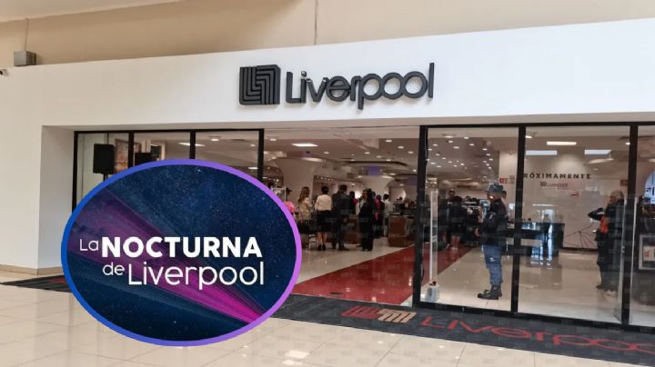 ¿Cuándo inicia la primera Venta Nocturna de Liverpool en 2026?; utiliza estos consejos para aprovecharla al máximo