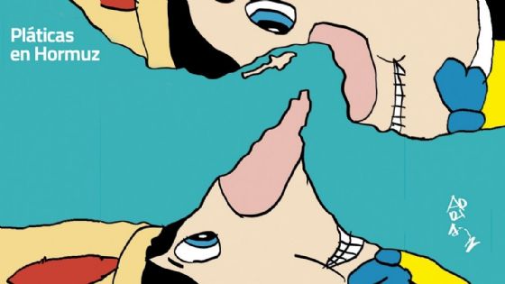 El Cartón de Adrián: Pláticas en Hormuz